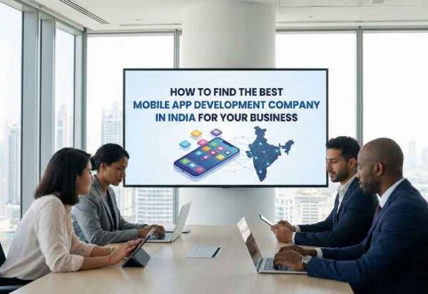How To Find The Best Mobile App Development Company In India